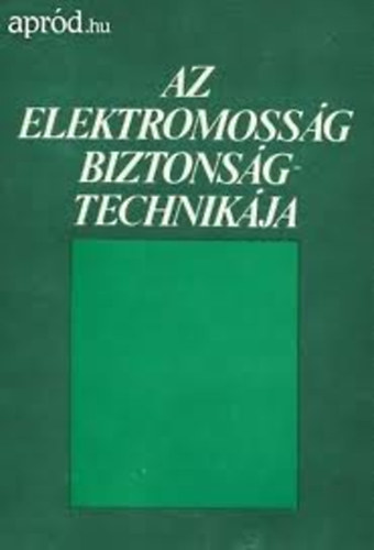 Markovich Iv�n - Az elektromoss�g biztons�gtechnik�ja 2.kiad�s