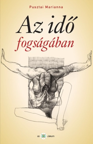 Pusztai Marianna - Az idő fogságában