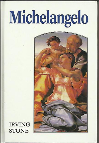 Irving Stone - Michelangelo I-II.
