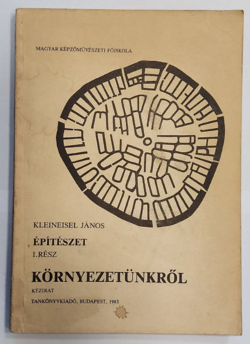 Kleineisel Jnos - ptszet I.-Krnyezetnkrl