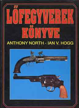 North, Anthony -Hogg, Ian V. - L�fegyverek k�nyve