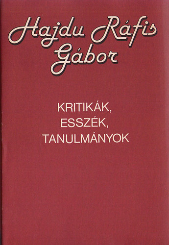 Hajdu Ráfis Gábor - Kritikák, esszék, tanulmányok (1970-1980)