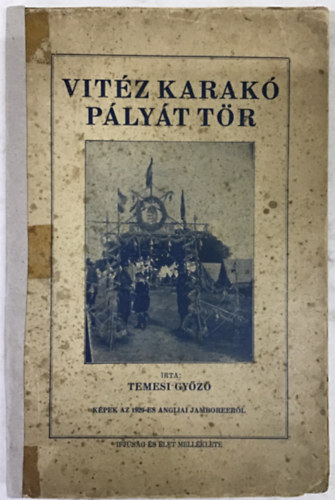 Temesi Gy�z� - Vit�z Karak� p�ly�t t�r (k�pek az angliai vil�gjamboreer�l)