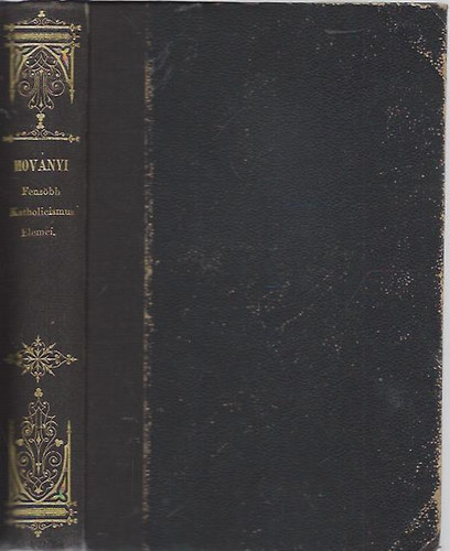 Hoványi - Fensőbb katholicismus elemei (I-II. egyben)