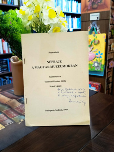 Dankó Imre, Selmeczi Kovács Attila, Szabó László (szerk.) - A Pécs- Baranyai néprajzkutatásokról. Néprajz a magyar múzeumokban. Dedikált.
