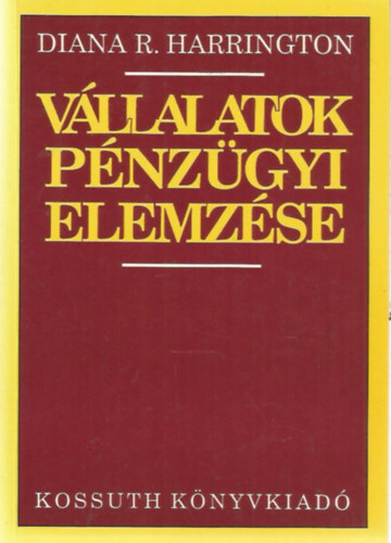 Harrington, Dianar.; Wilson, Brentd. - Vllalatok pnzgyi elemzse