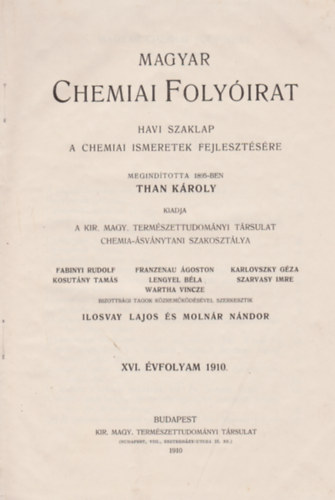 Ilosvay Lajos (szerk.), Molnr Sndor (szerk.) - Magyar Chemiai Folyirat XVI. vfolyam (1910) 1-12. szm + XVII. vfolyam (1911) 1-12. szm (egybektve)