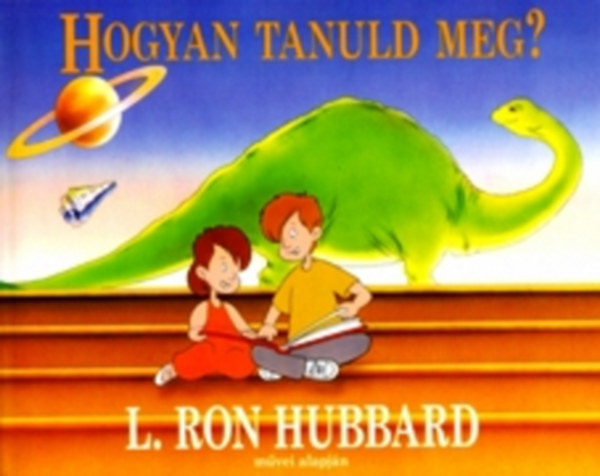 L. Ron Hubbard - Hogyan tanuld meg?