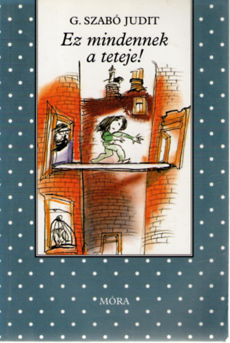 G. Szab� Judit - Ez mindennek a teteje!