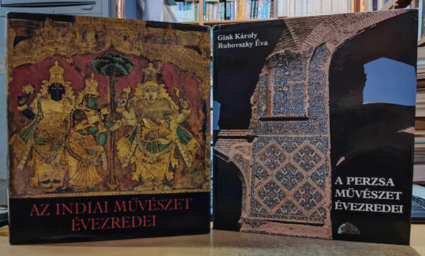 Horvth Vera, Gink Kroly-Rubovszky va - Az indiai mvszet vezredei + A perzsa mvszet vezredei (2 db knyv)