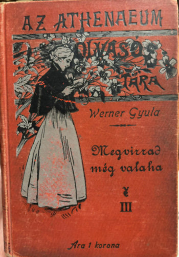 Werner Gyula - Megvirrad még valaha III.