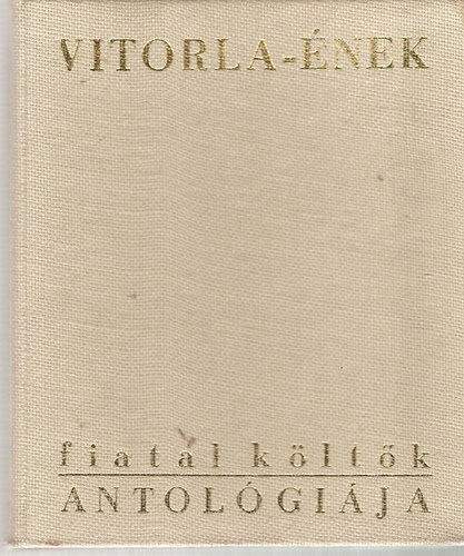 L�szl�ffy Alad�r (v�logatta) - Vitorla-�nek (Fiatal k�lt�k antol�gi�ja)