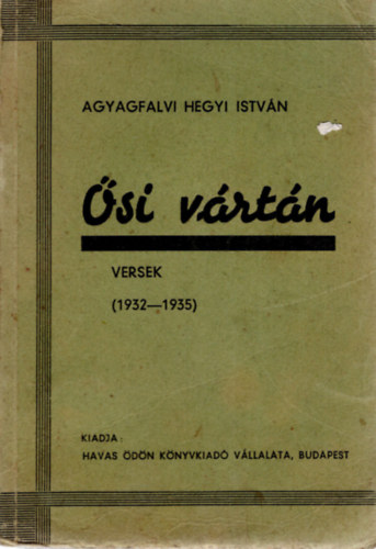Agyagfalvi Hegyi Istv�n - �si v�rt�n -versek ( 1932-1935 )