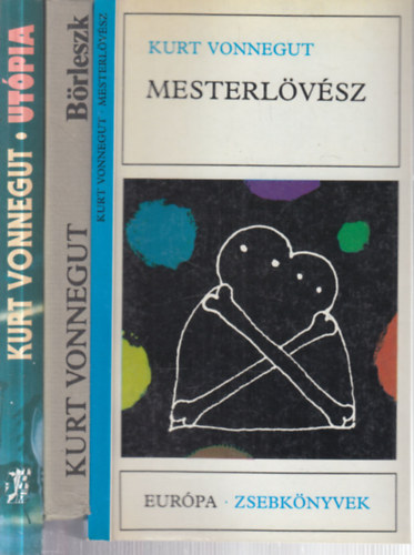 Kurt Vonnegut - 3 db. Vonnegut reg�ny (Mesterk�v�sz + B�rleszk + Ut�pia)