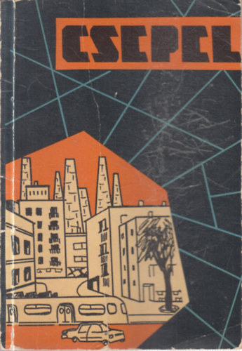 szerkesztette:Andras Ida - Csepel-A XXI. kerületi tanács várospolitikai tevékenysége 1963-1967-ig