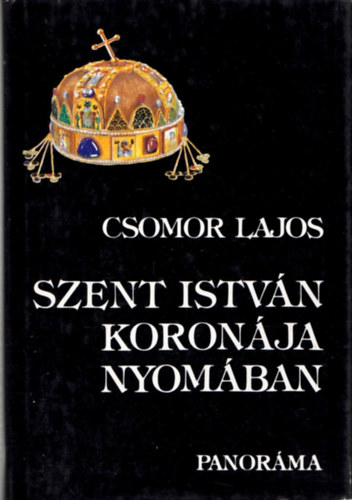 Csomor Lajos - Szent Istvn koronja nyomban