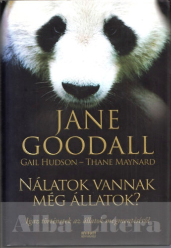 Jane Goodall - Nlatok vannak mg llatok? - Igaz trtnetek az llatok megmentsrl