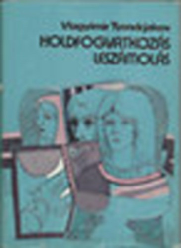 Vlagyimir Tyendrajkov - Holdfogyatkoz�s-Lesz�mol�s