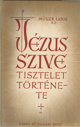 P. M�ller Lajos - A J�zus sz�ve-tisztelet t�rt�nete