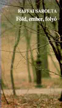 Raffai Sarolta - F�ld, ember, foly�