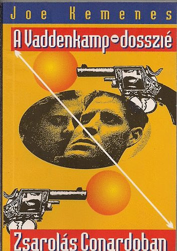 Joe Kemenes - A Vaddenkamp-dosszi, Zsarols Conardoban