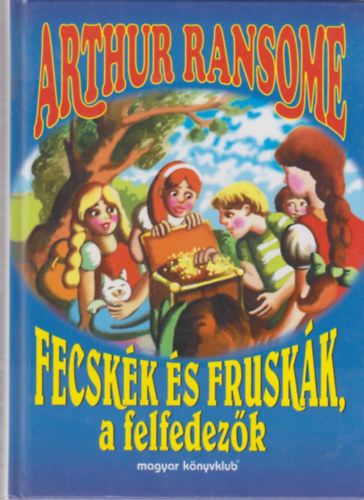 Arthur Ransome - Fecsk�k �s frusk�k, a felfedez�k