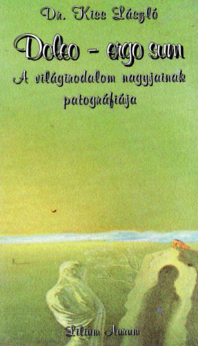 Dr. Kiss L�szl� - Doleo-ergo sum