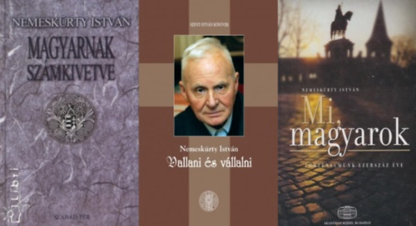 Nemeskürty István - 3 db Nemeskürty István kötet: Vallani és vállalni + Mi, magyarok - Történelmünk ezerszáz éve + Magyarnak számkivetve