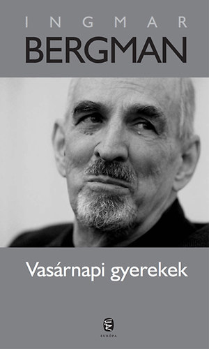 Ingmar Bergman - Vas�rnapi gyerekek