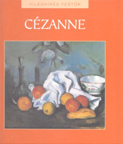 Hajnal Gabriella (szerk.) - Czanne - Vilghres festk sorozat 10.