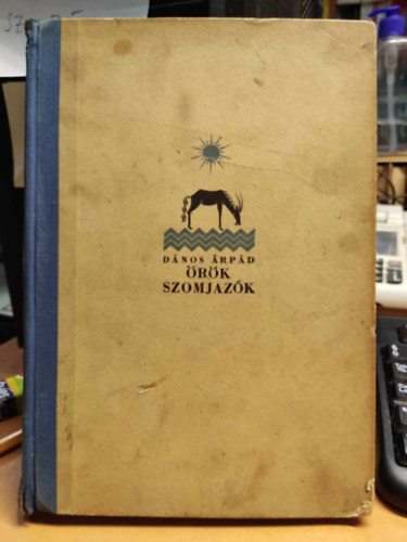 Dános Árpád - Örök szomjazók