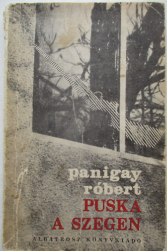 Panigay Róbert - Puska a szegen