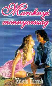 Kristin Hannah - Maroknyi mennyorszg