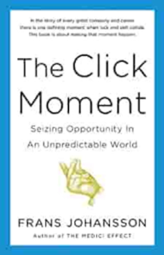 Frans Johansson - The click moment (A kattints pillanata) ANGOL NYELVEN