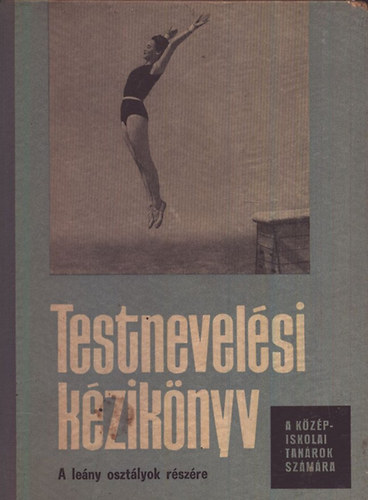 Testnevelsi kziknyv a kzpiskolai tanrok szmra- A lenyok anyaga
