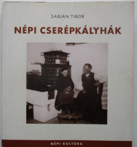 Sabján Tibor - Népi cserépkályhák