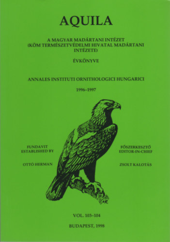 Kalots Zsolt (fszerk.) - Aquila - A Magyar Madrtani Intzet vknyve 1996-1997 (Vol. 103-104.)