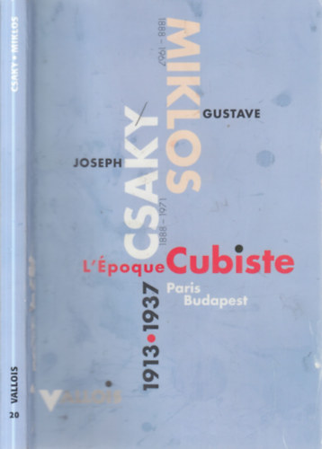 Robert Vallois - L'poque Cubiste Paris-Budapest (Joseph Csaky - Miklos Gustave)
