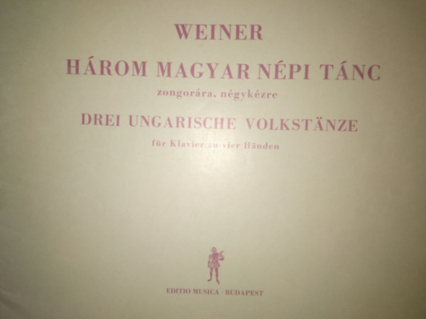 Weiner Le� - H�rom magyar n�pi t�nc zongor�ra, n�gyk�zre