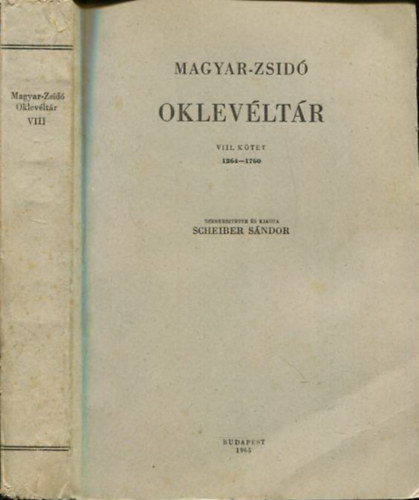Scheiber Sndor (Szerk.) - Magyar-Zsid oklevltr VIII.