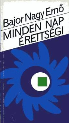 Bajor Nagy Ernő - Minden nap érettségi