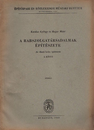 Kardos Gyrgy, Major Mt - A rabszolgatrsadalmak ptszete III. Az etruszk s rmai rabszolgatrsadalom ptszete - Kzirat