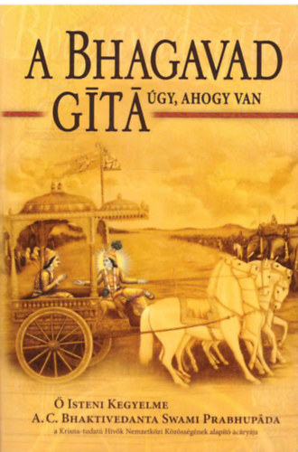 A.C. Bhaktivedanta Swami Prabhupada - A Bhagavad-Git - gy, ahogy van