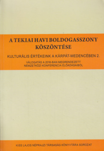 Sz�ke Anna (szerk.) - A tekiai Havi Boldogasszony k�sz�nt�se (1716-2016)