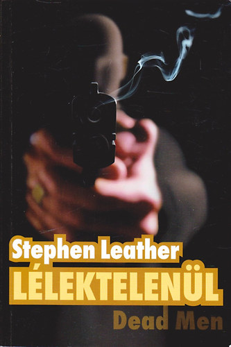 Stephen Leather - Lélektelenül - Dead Man