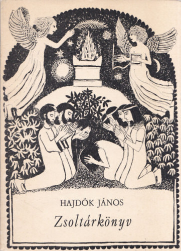 Hajd�k J�nos - Zsolt�rk�nyv (I. (bibliai �nekekkel b�v�tett) kiad�s) (dedik�lt)
