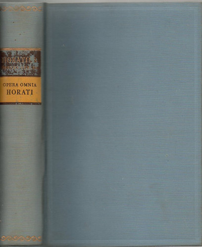 Horatius - Quintus Horatius Flaccus �sszes versei-Opera omnia (magyar �s latin)- K�tnyelv� klasszikusok