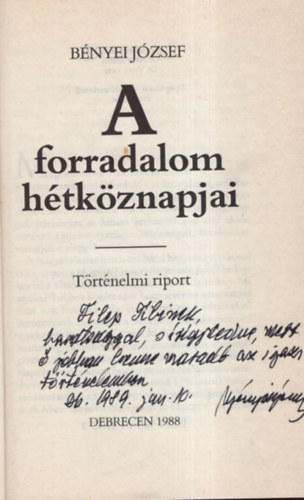 Bnyei Jzsef - A forradalmom htkznapjai- Trtnelmi riport - Dediklt