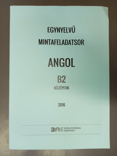 BME Nyelvvizsgaközpont - Egynyelvű Mintafeladatsor Angol B2 középfok (BME Nyelvvizsgaközpont)