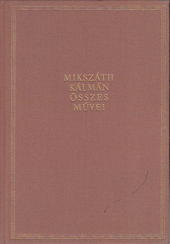 Mikszth Klmn - Elbeszlsek XI. - Mikszth Klmn sszes mvei 37. ktet